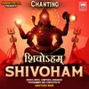 About Shivoham Shivoham Chanting Song